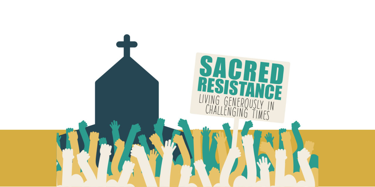 Stewardship Series – Sacred Resistance